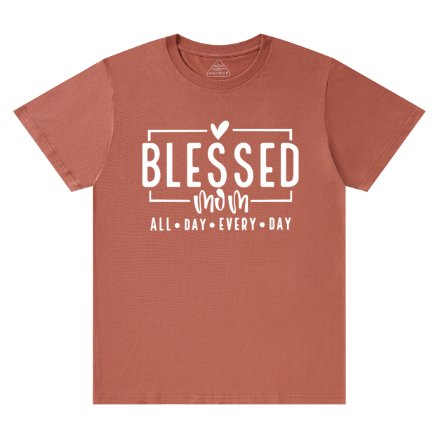 Blessed Mom ALL DAY EVERY DAY T-Shirt