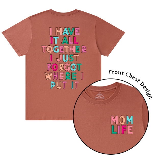 I Have It All Together Mama T-Shirts
