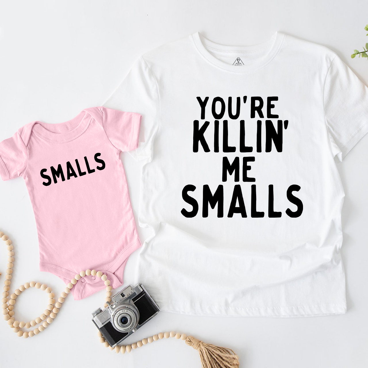 You're Killin Me Smalls Matching T-Shirts For Dad&Me
