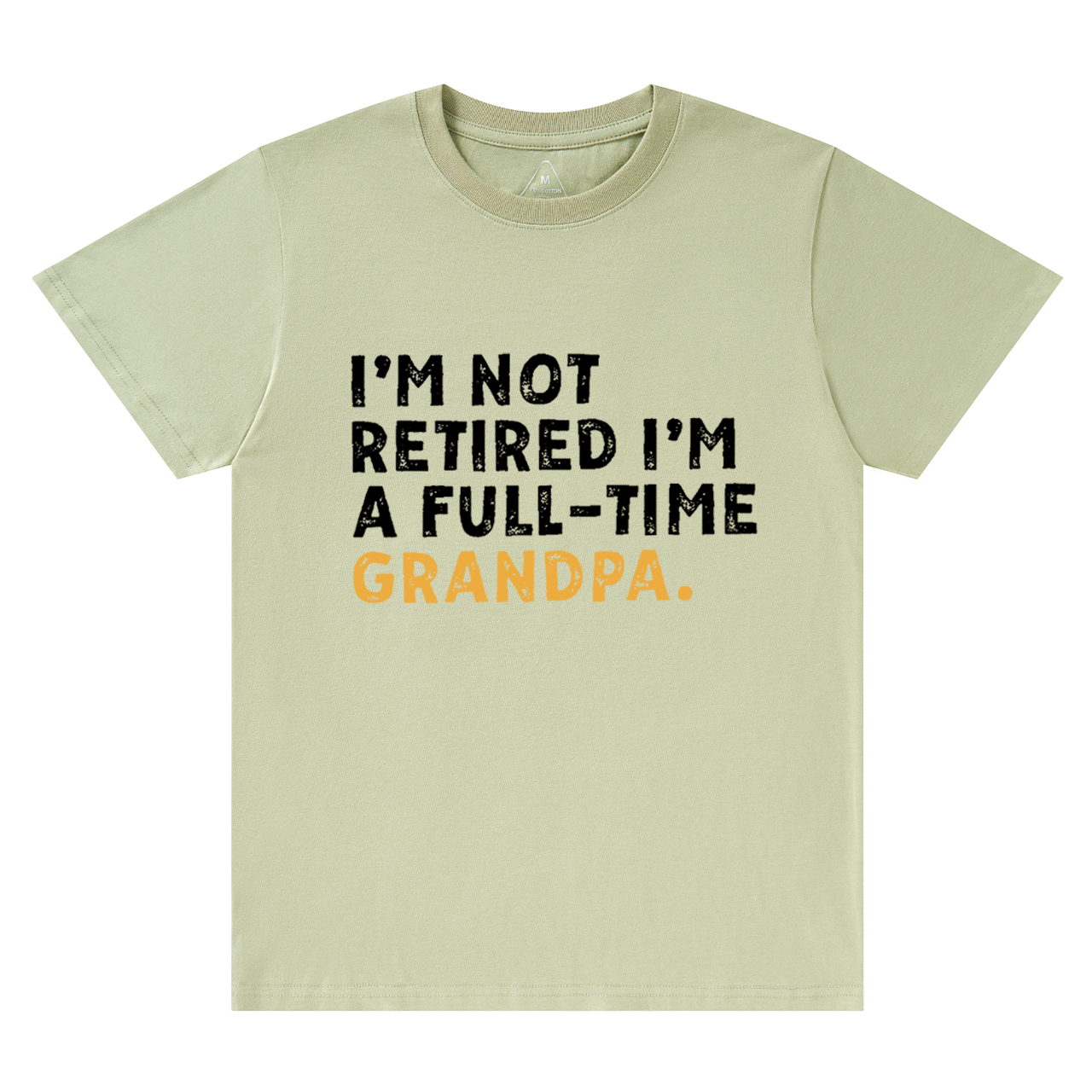 I'm Not Retired Full Time Grandpa T-shirt