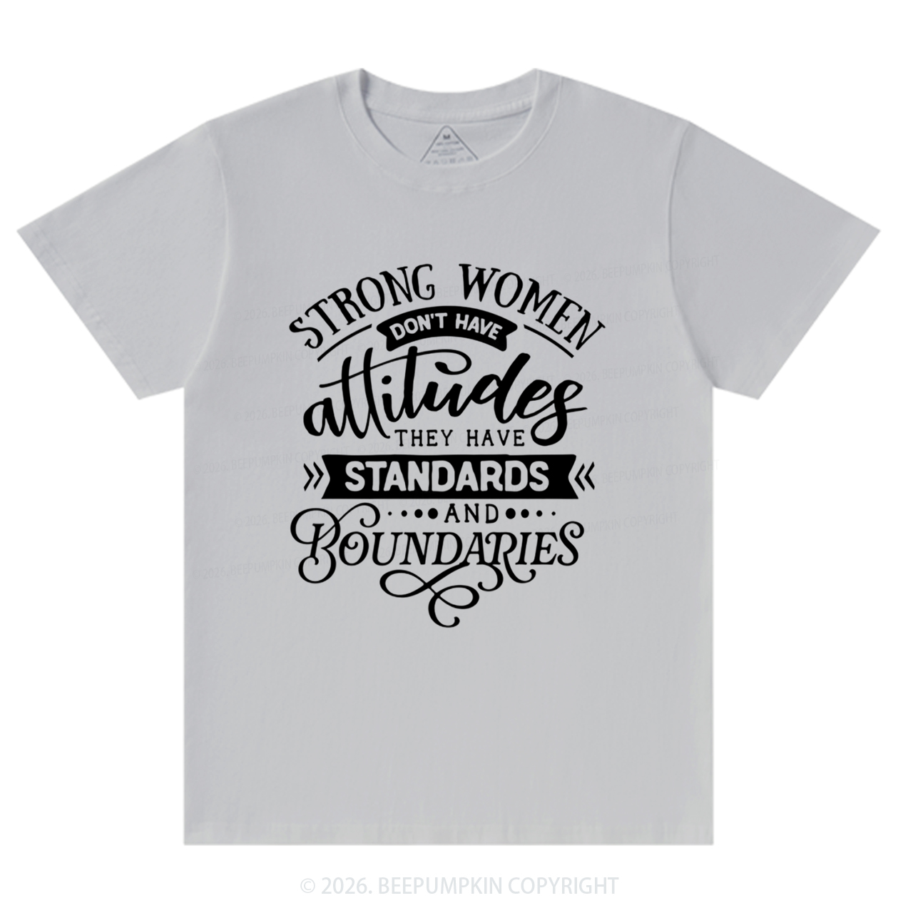 Strong Women Don't Have Attitudes T-Shirts Beepumpkin