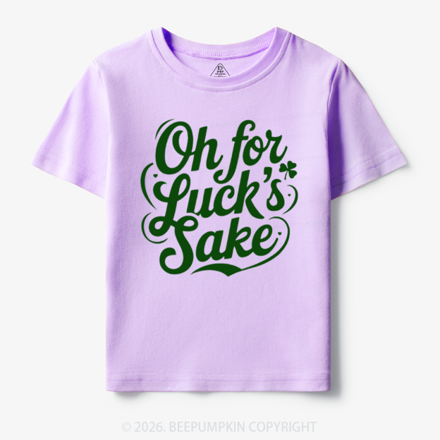 Oh For Luck’s Sake St. Patrick's Day Toddler&Kid's Tees Beepumpkin