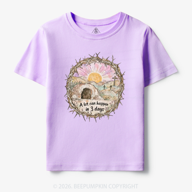 A Lot Can Happen in 3 Days Christian Toddler&Kid's Tees
