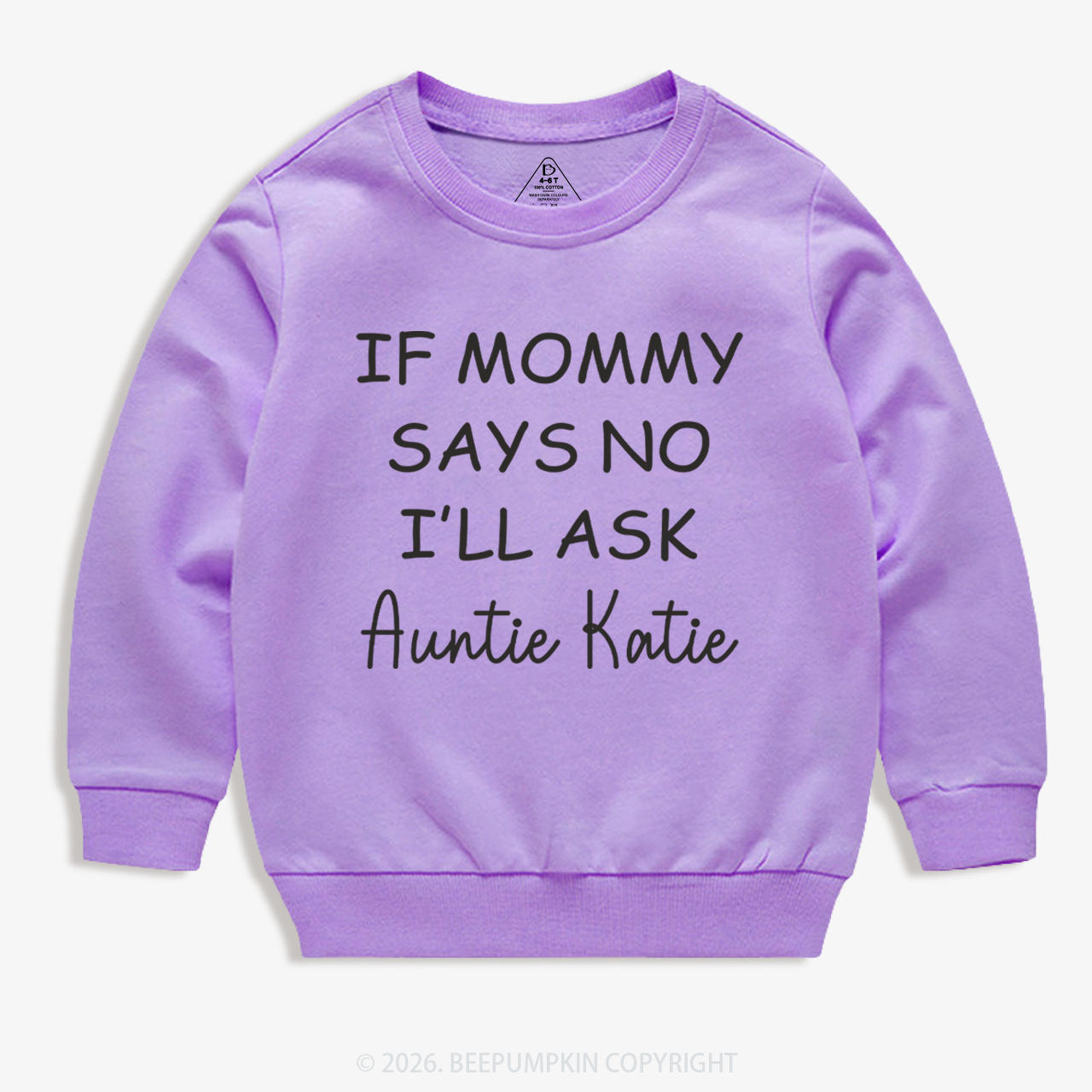 If Mommy Says No I'll Ask Kid's Sweatshirt 7