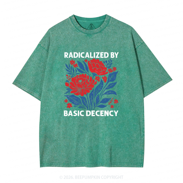 Radicalized By Basic Decency Feminist Washed T-Shirts