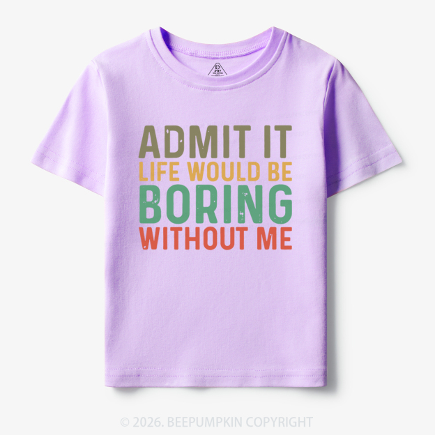 Sarcastic 'Admit It' Sassy Toddler&Kid's Tees