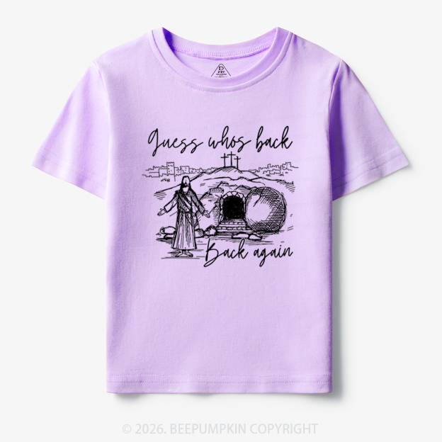 Guess Who's Back Again Funny Jesus Toddler&Kid's Tees