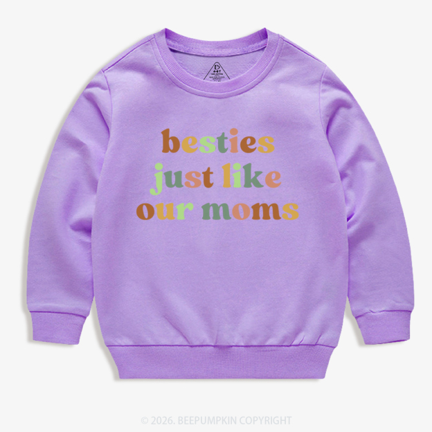 Besties Just Like Our Moms Kid's Sweatshirt
