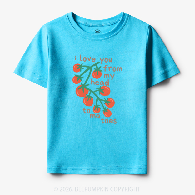 I Love You From My Head Tomatoes Toddler&Kid's Tees