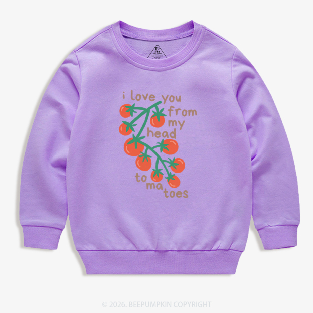 I Love You From My Head Tomatoes Kid's Sweatshirt