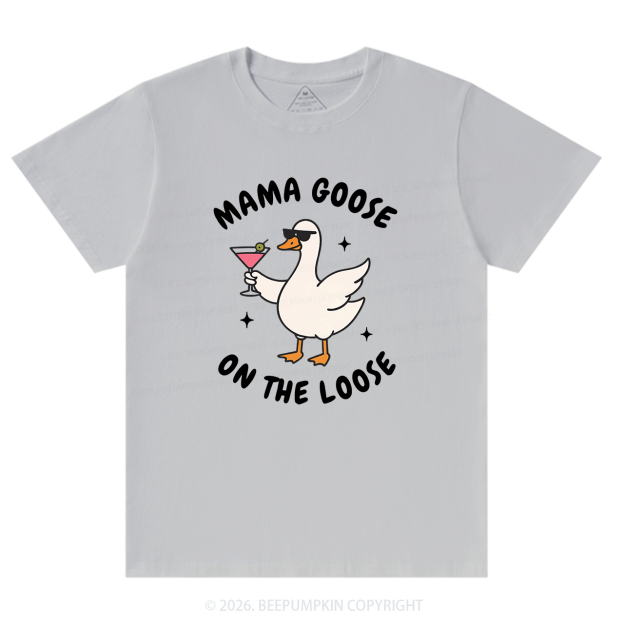 Mama Goose On the Loose T-Shirts