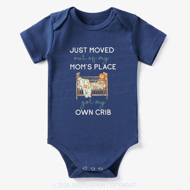 Moved out of my Mom's Place Got My Own Crib Funny Bodysuit