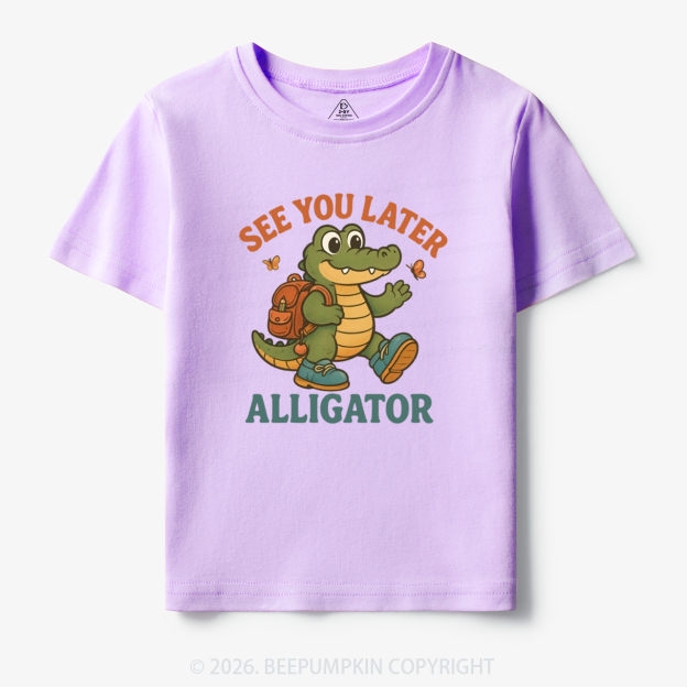 See You Later Alligator Toddler&Kid's Tees