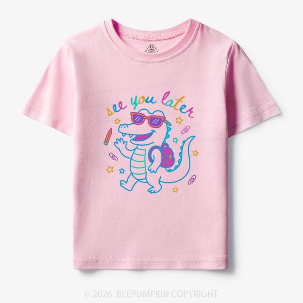 See You Later Cool Gator Back To School Toddler&Kid's Tees