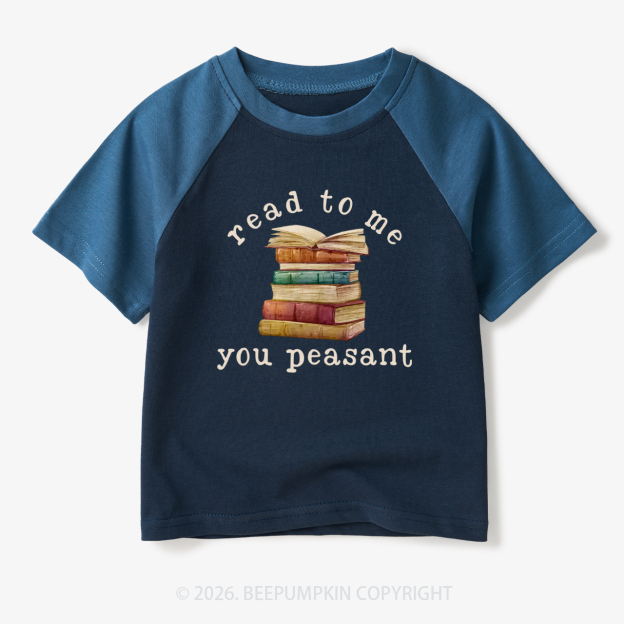 Read To Me You Peasant Toddler&Kids Retro Raglan T-shirt