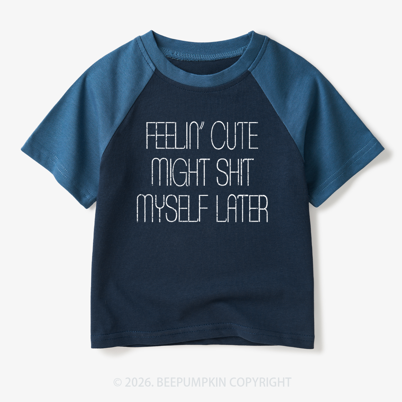 Feelin' Cute Might Shit Myself Later Toddler&Kids Retro Raglan T-shirt
