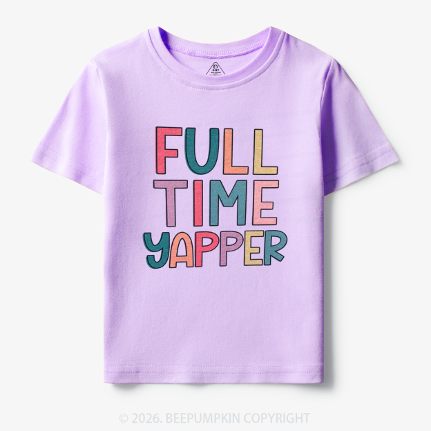 Full Time Yapper Toddler&Kid's Tees