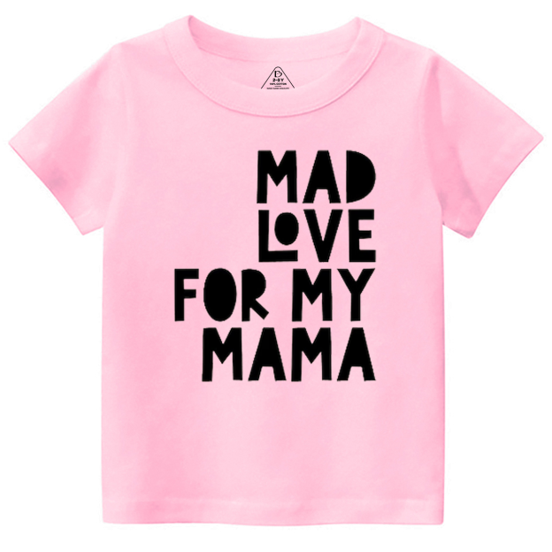 Mad Love For My Mama Toddler&Kid's Tees Beepumpkin