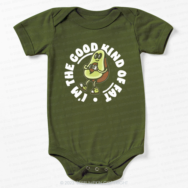 I'm The Good Kind Of Fat Bodysuit For Baby