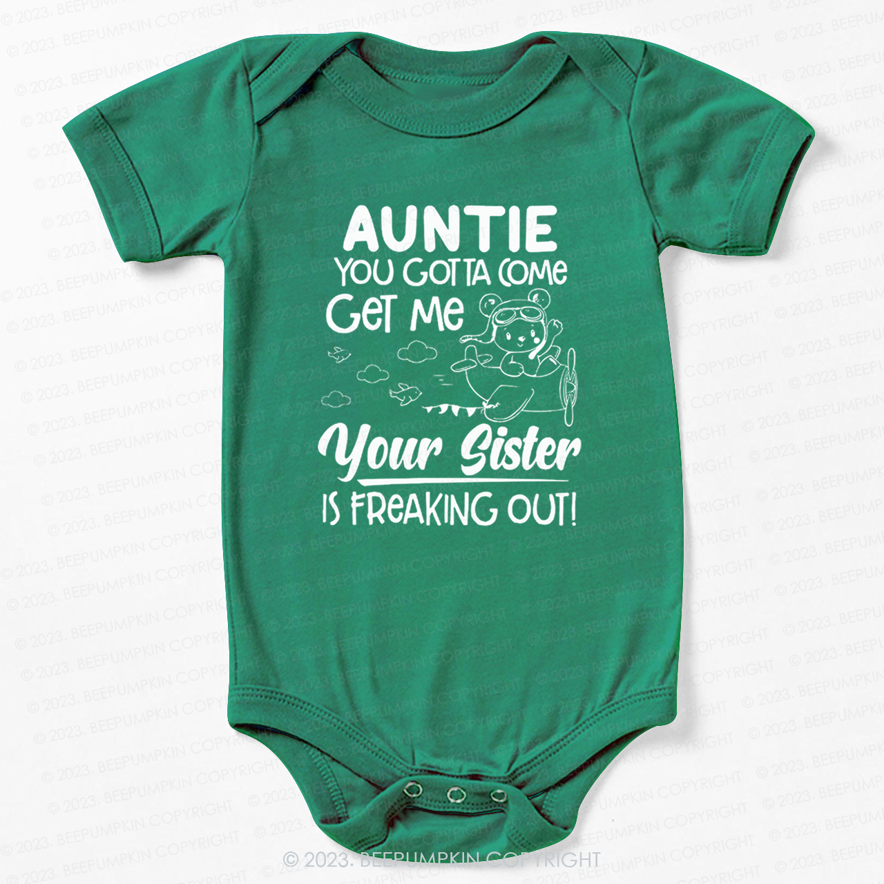 Auntie You Gotta Come Get Me Your Sister Is Freaking Out Bodysuit For Baby