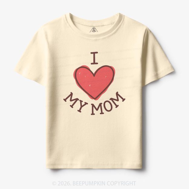 I Love My Mom Lovely Toddler&Kid's Tees