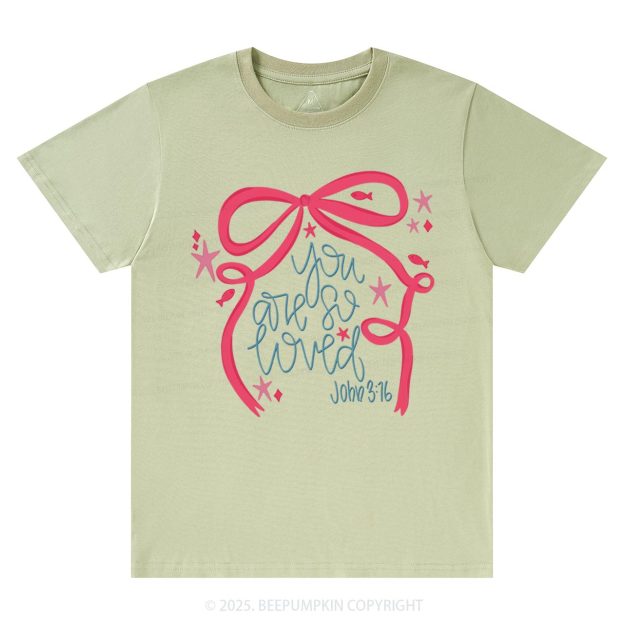 You Are So Loved Valentine's Day T-Shirts Beepumpkin