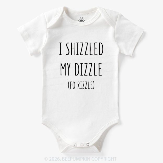 I Shizzled My Dizzle Bodysuit