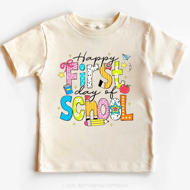 Happy First Day Of School Toddler&Kid's Tees Beepumpkin
