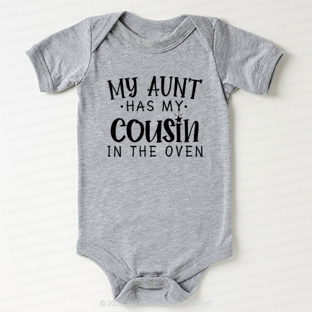 My Aunt Has My Cousin In The Oven Bodysuit For Baby