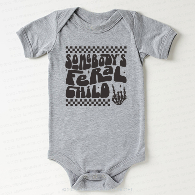 Somebody's Feral Child Bodysuit For Baby