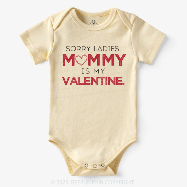 Sorry Ladies Mommy Is My Valentine Bodysuit Beepumpkin