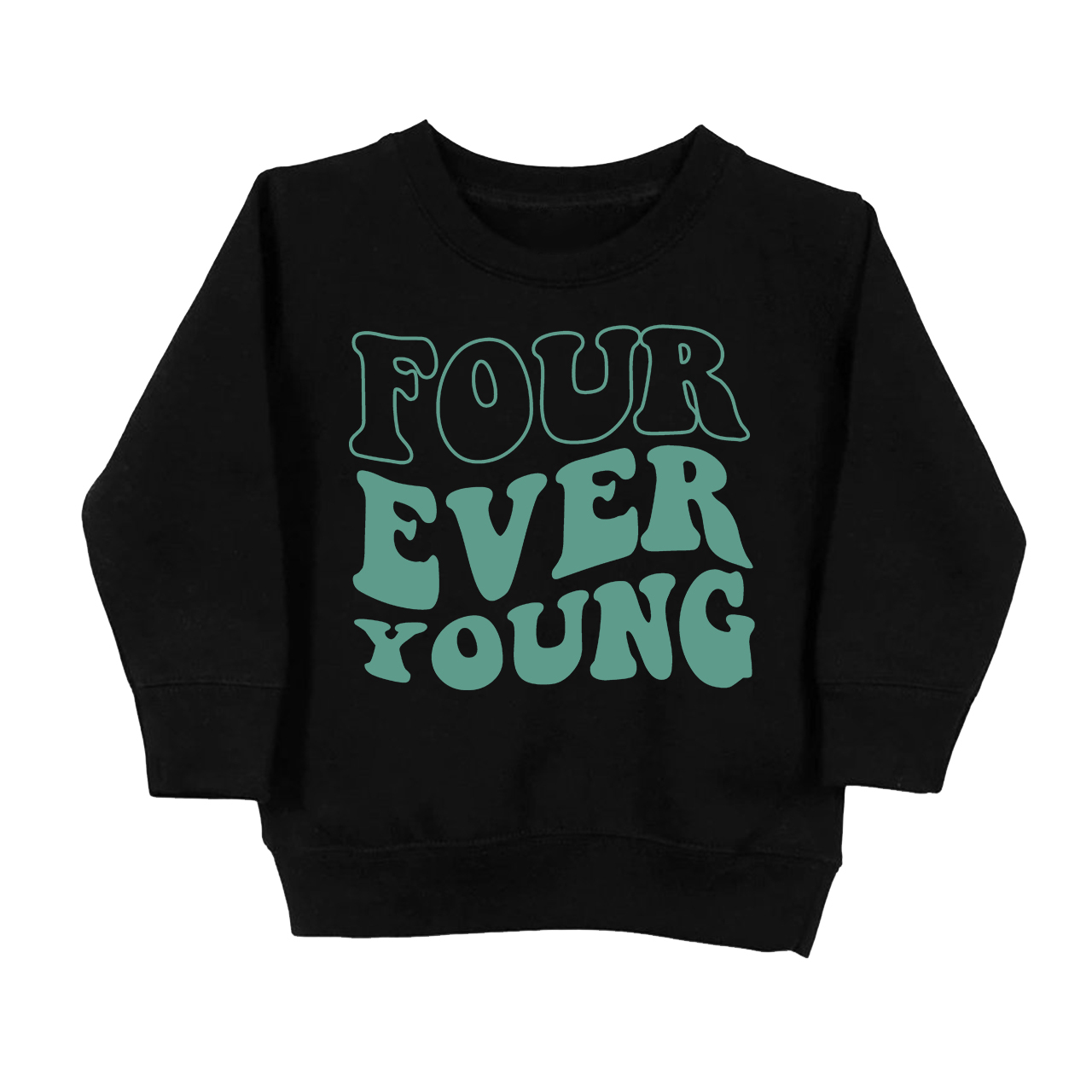 4th Birthday Four Ever Young Kids Sweatshirt