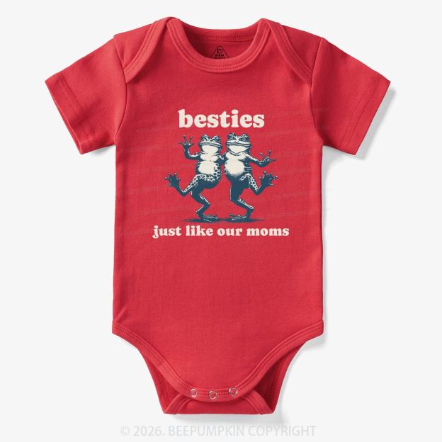 Besties Just Like Our Moms Bodysuit