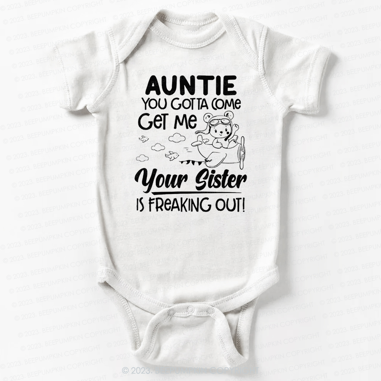 Auntie You Gotta Come Get Me Your Sister Is Freaking Out Bodysuit For Baby