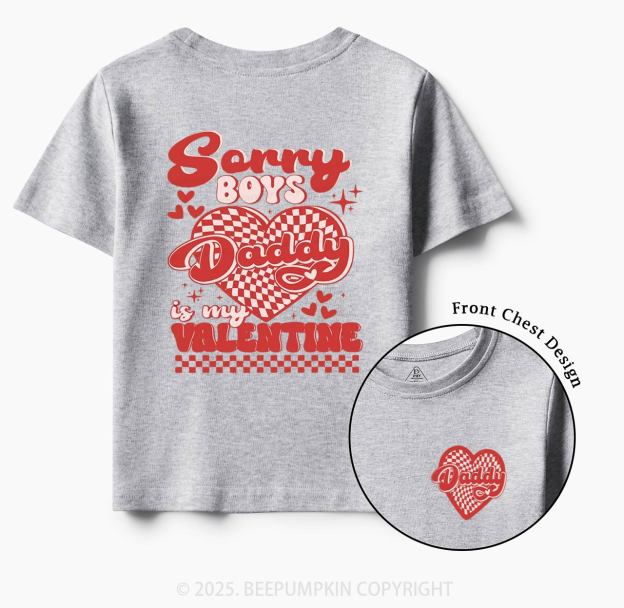 Sorry Boys Daddy Is My Valentine Toddler&Kid's Tees Beepumpkin