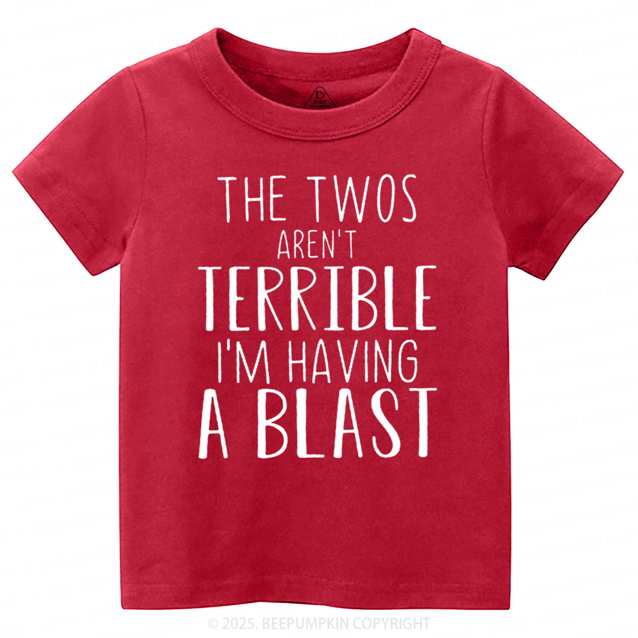 The Twos Aren't Terrible, I'm Having A Blast Toddler&Kid's Tees Beepumpkin