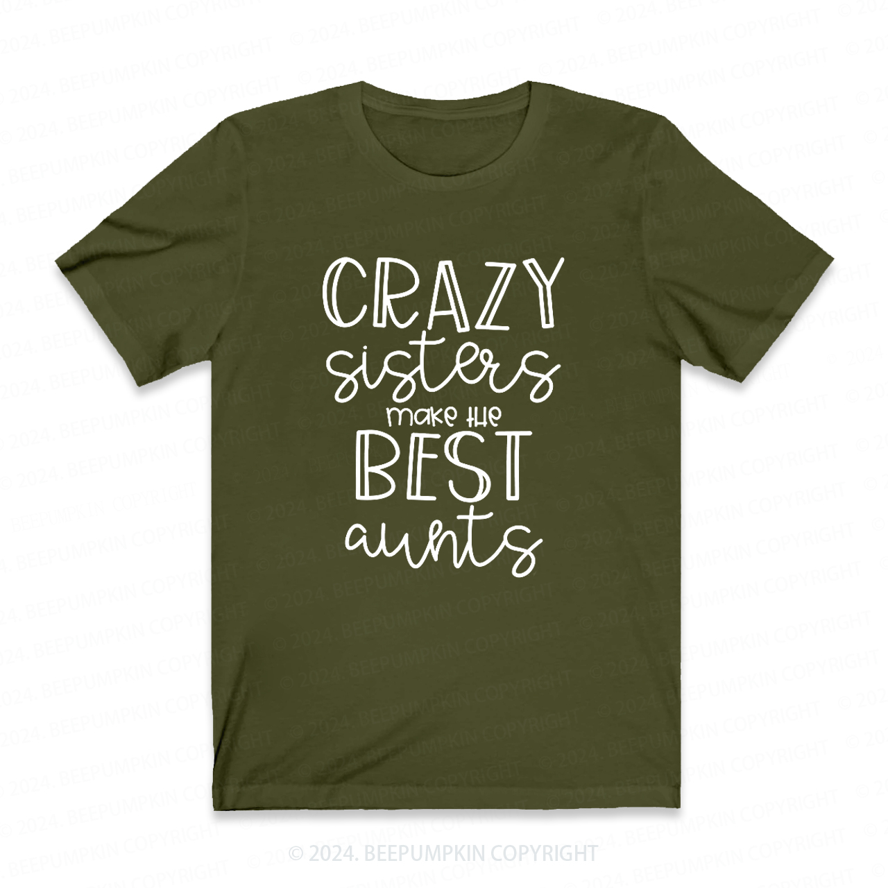 Crazy Sisters Make The Best Aunts Auntie Shirt