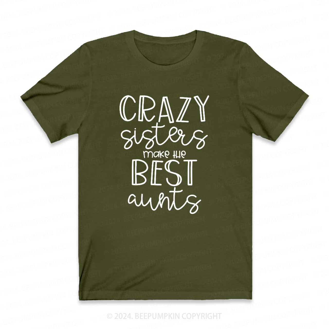 Crazy Sisters Make The Best Aunts Auntie Shirt