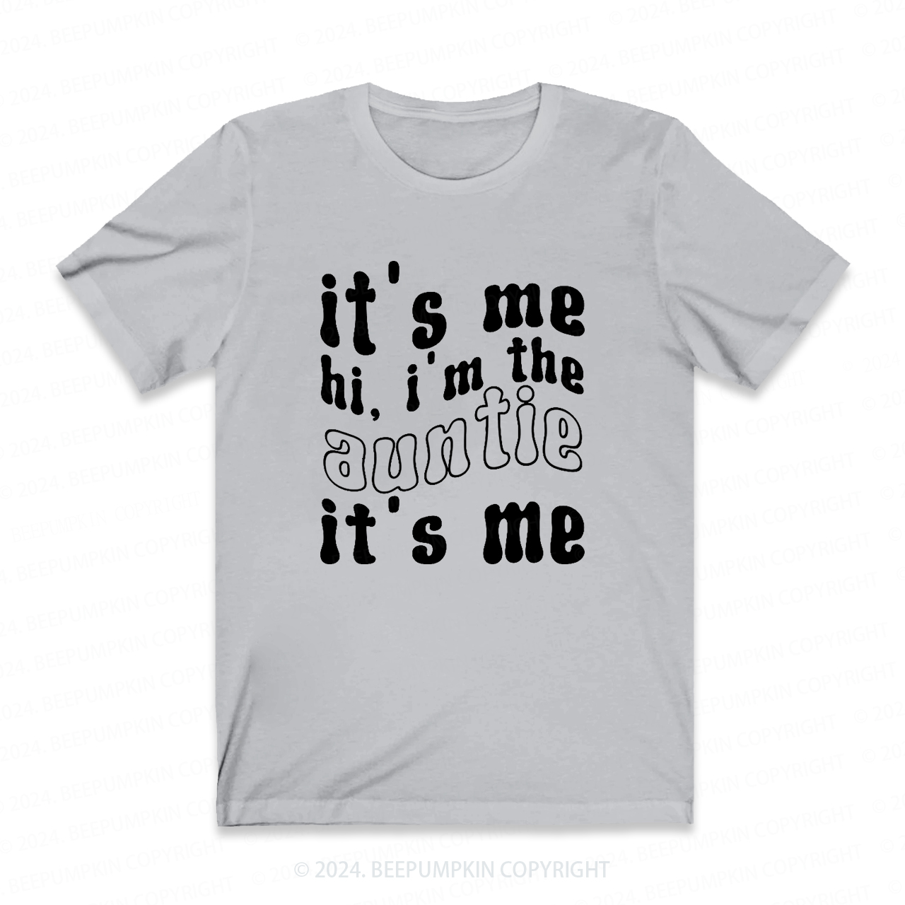 It's Me Hi I’m The Aunt Auntie Shirt