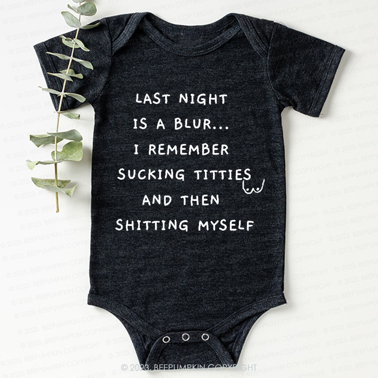 LAST NIGHT IS A BLUR... I REMEMBER SUCKING TITTIES Funny Baby Bodysuit