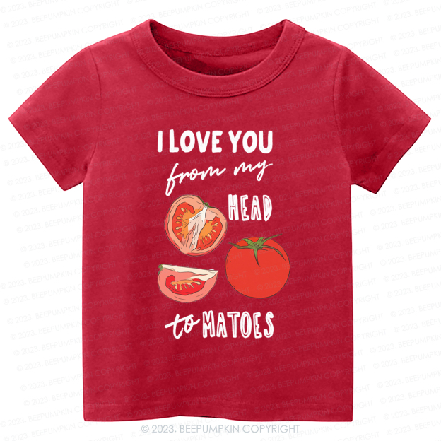 I Love You From My Head Tomatoes Kids Shirt