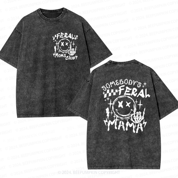 Somebody's Feral Mama Washed T-Shirts 