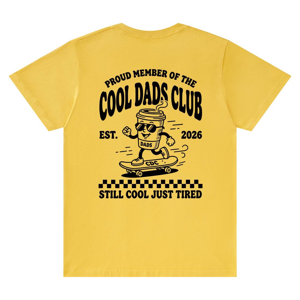 Cool Dads Club Still Cool Just Tired T-Shirts-Back Design