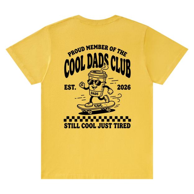 Cool Dads Club Still Cool Just Tired T-Shirts-Back Design