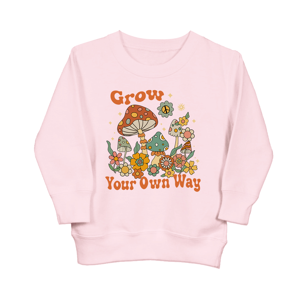 Grow Your Own Way Toddler Sweatshirt