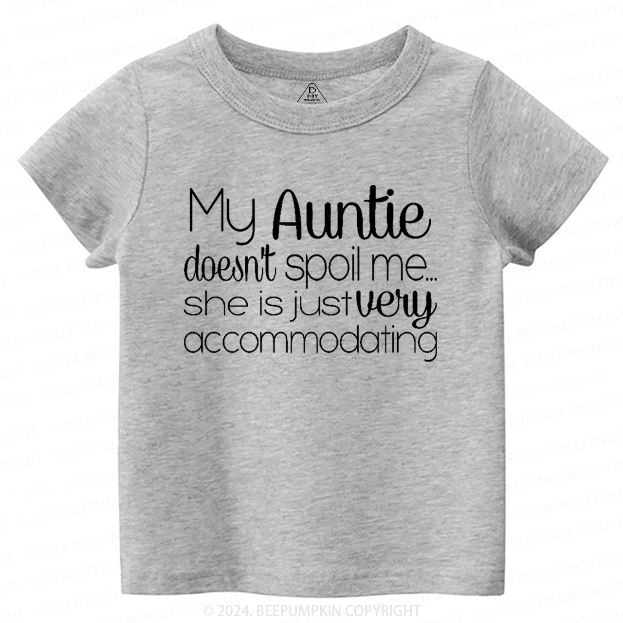 My Auntie Doesn't Spoil Me Toddler&Kids Tees 7