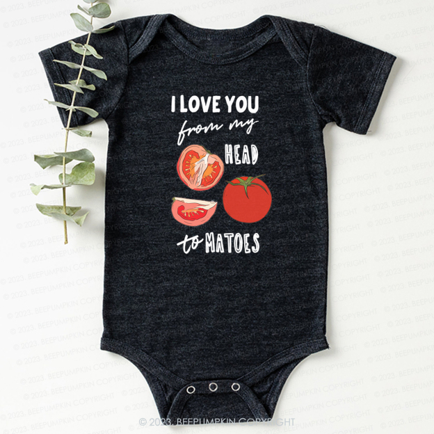 I Love You From My Head Tomatoes Bodysuit For Baby