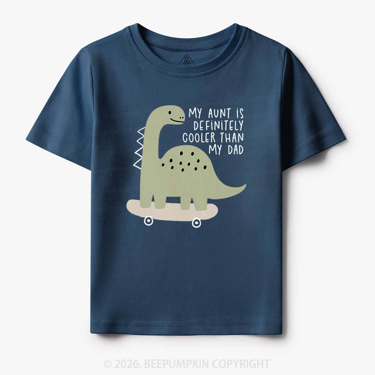 Dino My Aunt Is Cooler Than My Dad Toddler&Kid's Tees