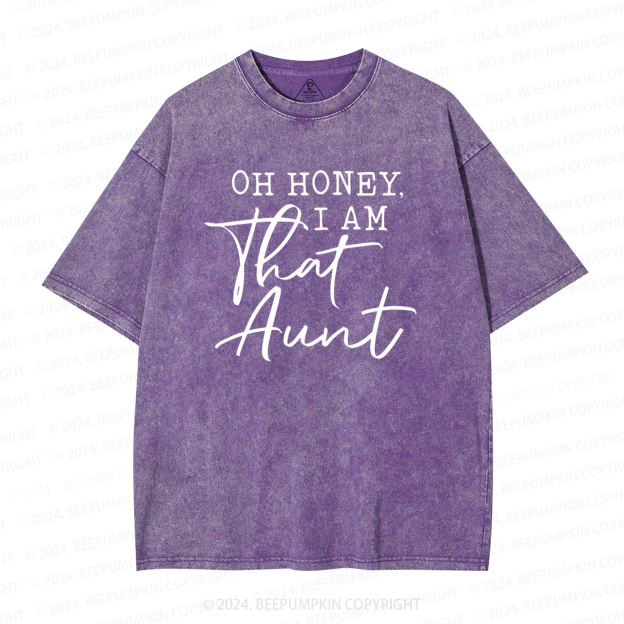 Oh Honey I Am That Aunt Washed T-Shirts 
