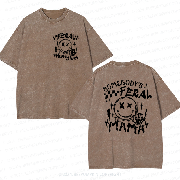 Somebody's Feral Mama Washed T-Shirts 